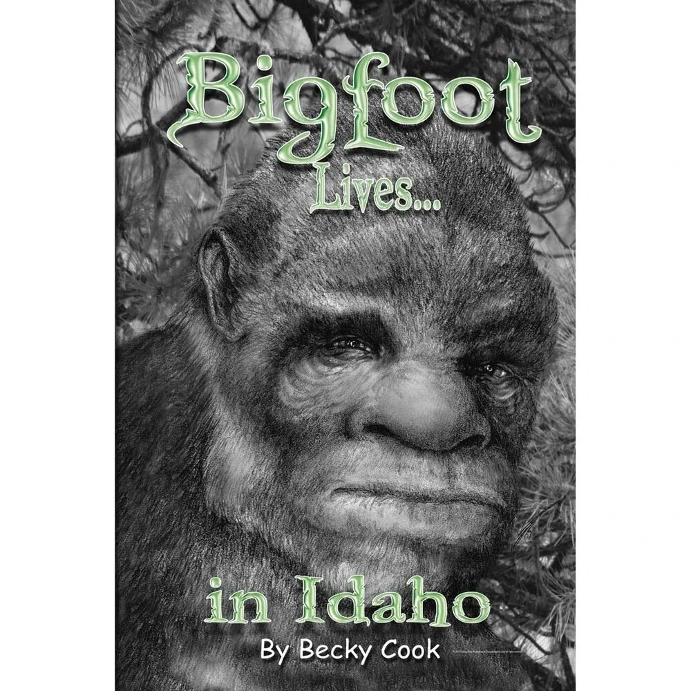 Bigfoot Lives! (Bigfoot Lives in Idaho)